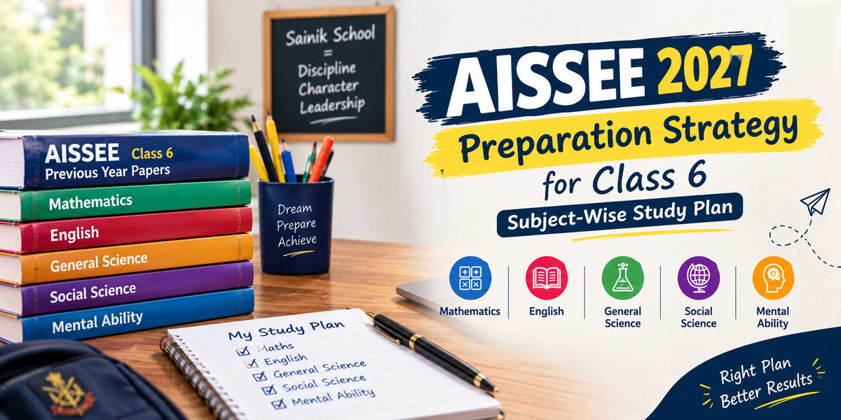 AISSEE 2027 Preparation Strategy for Class 6: Subject-Wise Study Plan