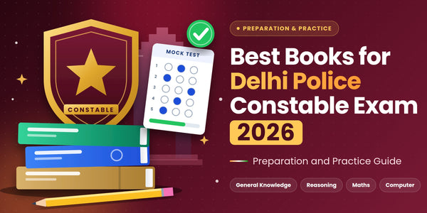 Best Books for Delhi Police Constable Exam 2026: Preparation and Practice Guide