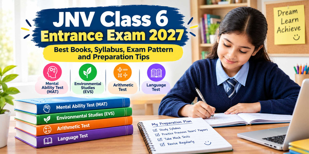 JNV Class 6 Entrance Exam 2027: Best Books, Syllabus, Exam Pattern and Preparation Tips