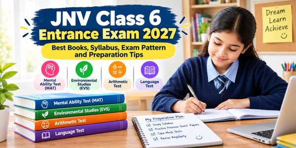 JNV Class 6 Entrance Exam 2027: Best Books, Syllabus, Exam Pattern and Preparation Tips